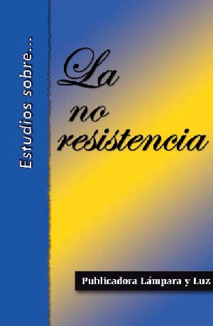 Estudios sobre la no resistencia