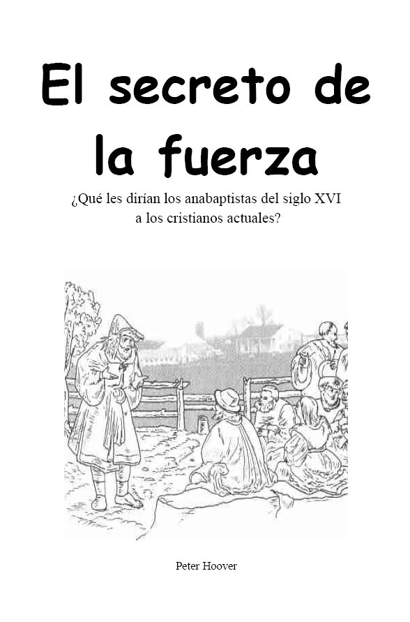 El secreto de la fuerza de los anabaptistas